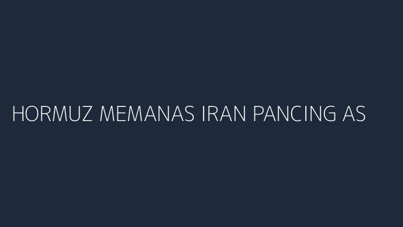 hormuz memanas iran pancing as dengan perangkap murah
