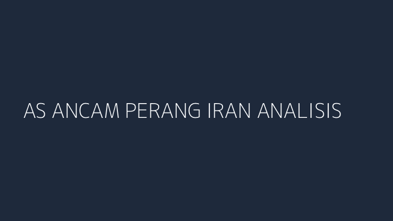 as ancam perang iran analisis kepentingan elite
