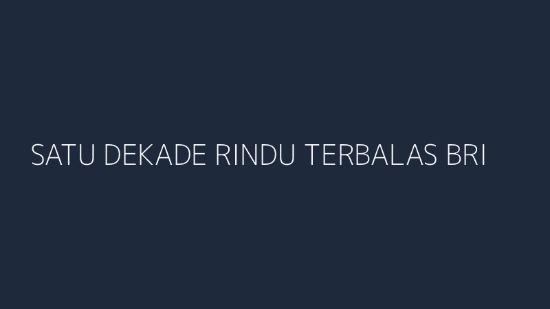 satu dekade rindu terbalas bri pmi taiwan