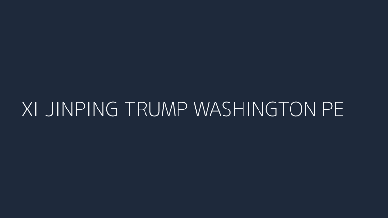 xi jinping trump washington pertemuan china as 2026