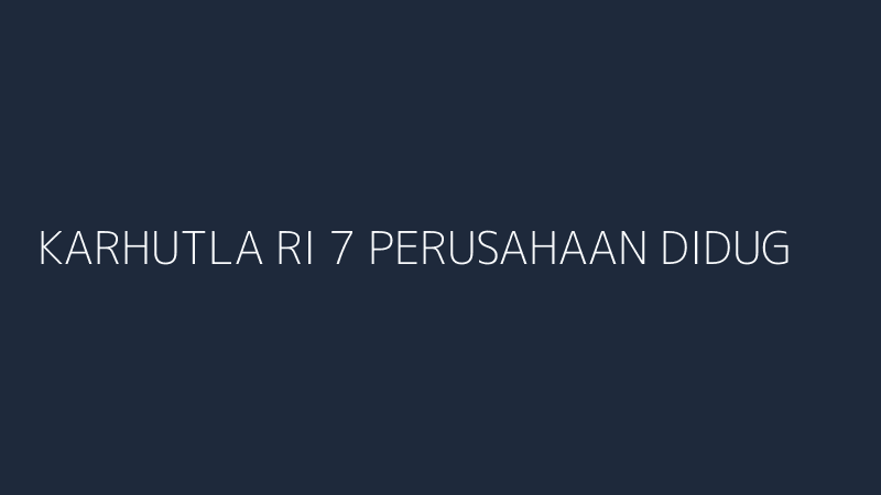 karhutla ri 7 perusahaan diduga singapura siapa dalang asap